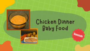 Chicken Dinner Baby Food