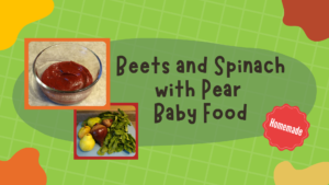 Beets and Spinach with Pear Baby Food