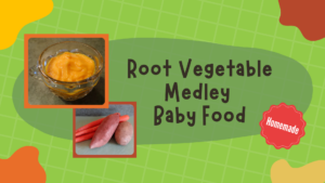 Root Vegetable Medley Baby Food